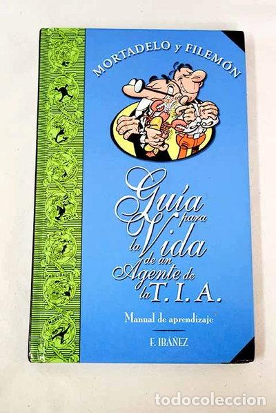 Libros: Gu&iacute;a para la vida de un agente de la T.I.A.- 9788466608473