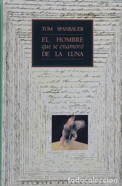 Libros: El hombre que se enamor&oacute; de la luna- 9788476691717