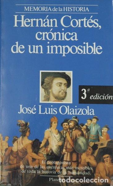 Libros: Hern&aacute;n Cort&eacute;s, cr&oacute;nica de un imposible- 9788432045271