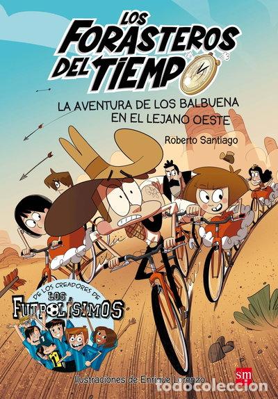 Libros: Los Forasteros del Tiempo 1. La aventura de los Balbuena en el lejano Oeste- 9788467582840