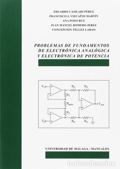 Libros: Problemas de fundamentos de Electr&oacute;nica Anal&oacute;gica y Electr&oacute;nica de Potencia- 9788497474795