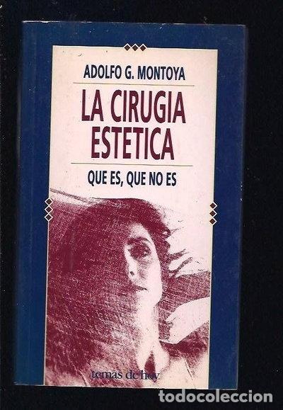 Libros: La cirug&iacute;a est&eacute;tica: Qu&eacute; es, qu&eacute; no es- 9788478805341