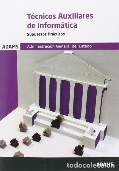 Libros: T&eacute;cnicos Auxiliares de Inform&aacute;tica de la Administraci&oacute;n General del Estado- 9788490846506