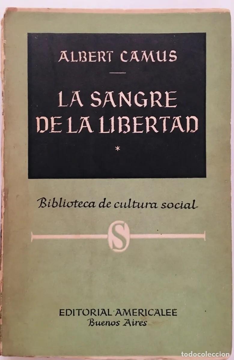 Libros: ALBERT CAMUS - LA SANGRE DE LA LIBERTAD - EDITORIAL AMERICALEE - LM - Foto 1