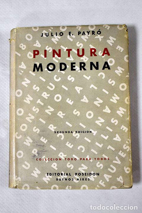 Libros: Pintura moderna, 1800-1940.- Payr&oacute;, Julio E.