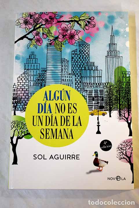 Libros: Alg&uacute;n d&iacute;a no es un d&iacute;a de la semana.- Aguirre, Sol