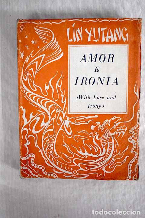 Libros: Amor e iron&iacute;a: Yutang, Lin.- Yutang, Lin