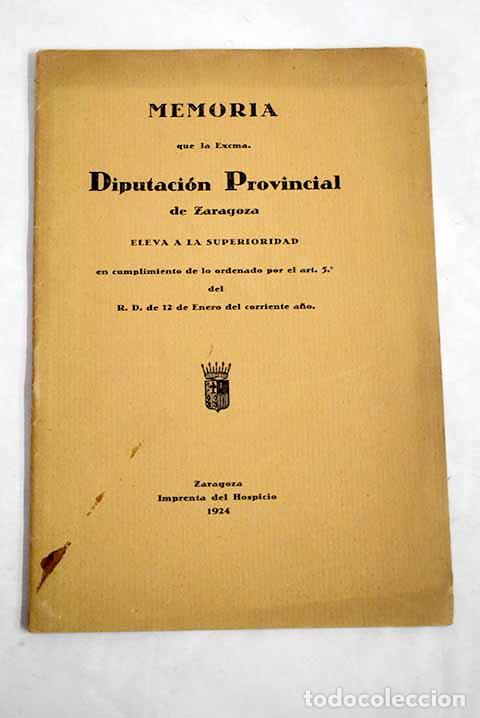 Libros: Memoria que la Excma. Diputacion Provincial de Zaragoza eleva a la superioridad