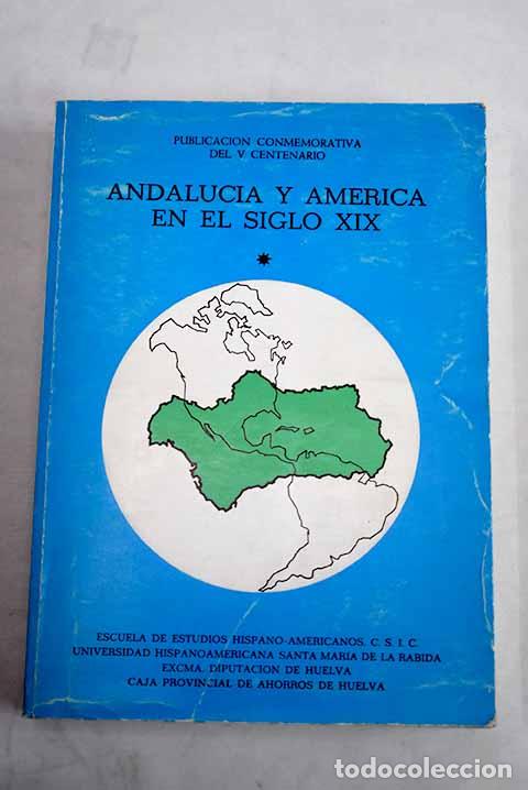 Libros: Andaluc&iacute;a y Am&eacute;rica en el siglo XIX, tomo I