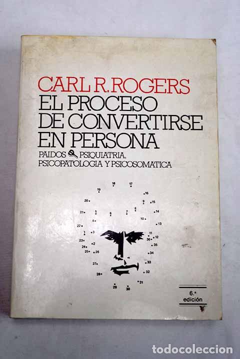Libros: El proceso de convertirse en persona: mi t&eacute;cnica terap&eacute;utica.- Rogers, Carl