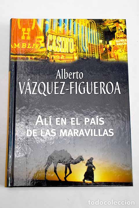 Libros: Al&iacute; en el pa&iacute;s de las maravillas.- V&aacute;zquez-Figueroa, Alberto