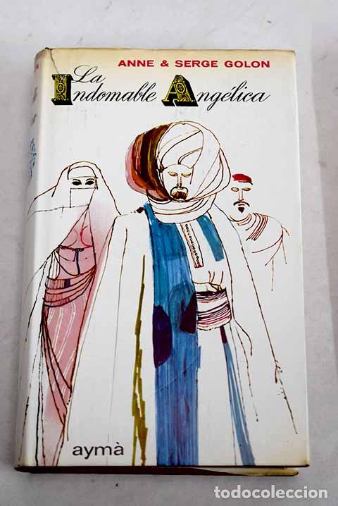 Libros: La indomable Angelica.- Golon, Anne