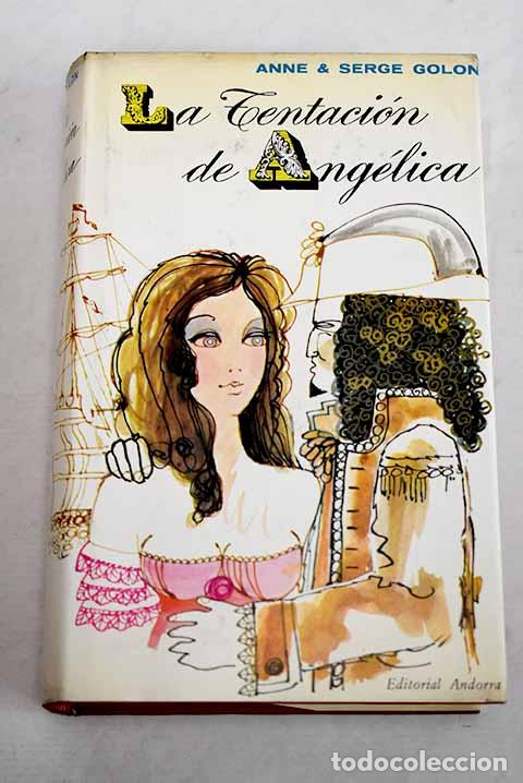 Libros: La tentaci&oacute;n de Ang&eacute;lica.- Golon, Anne