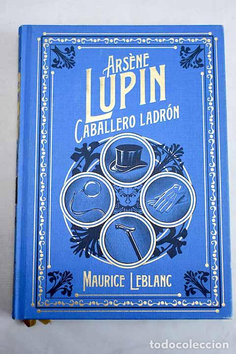 Libros: Arsene Lupin, caballero ladr&oacute;n.- Leblanc, Maurice