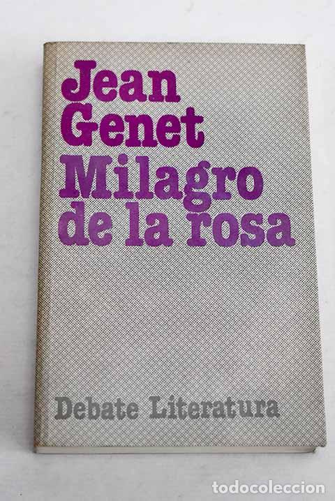 Libros: Milagro de la rosa: Genet, Jean.- Genet, Jean