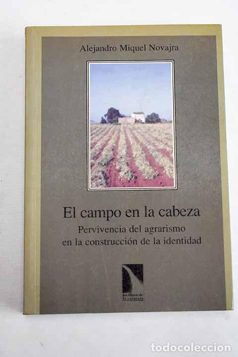 Livros em segunda m&atilde;o: El campo en la cabeza: pervivencia del agrarismo en la construcci&oacute;n de la identidad
