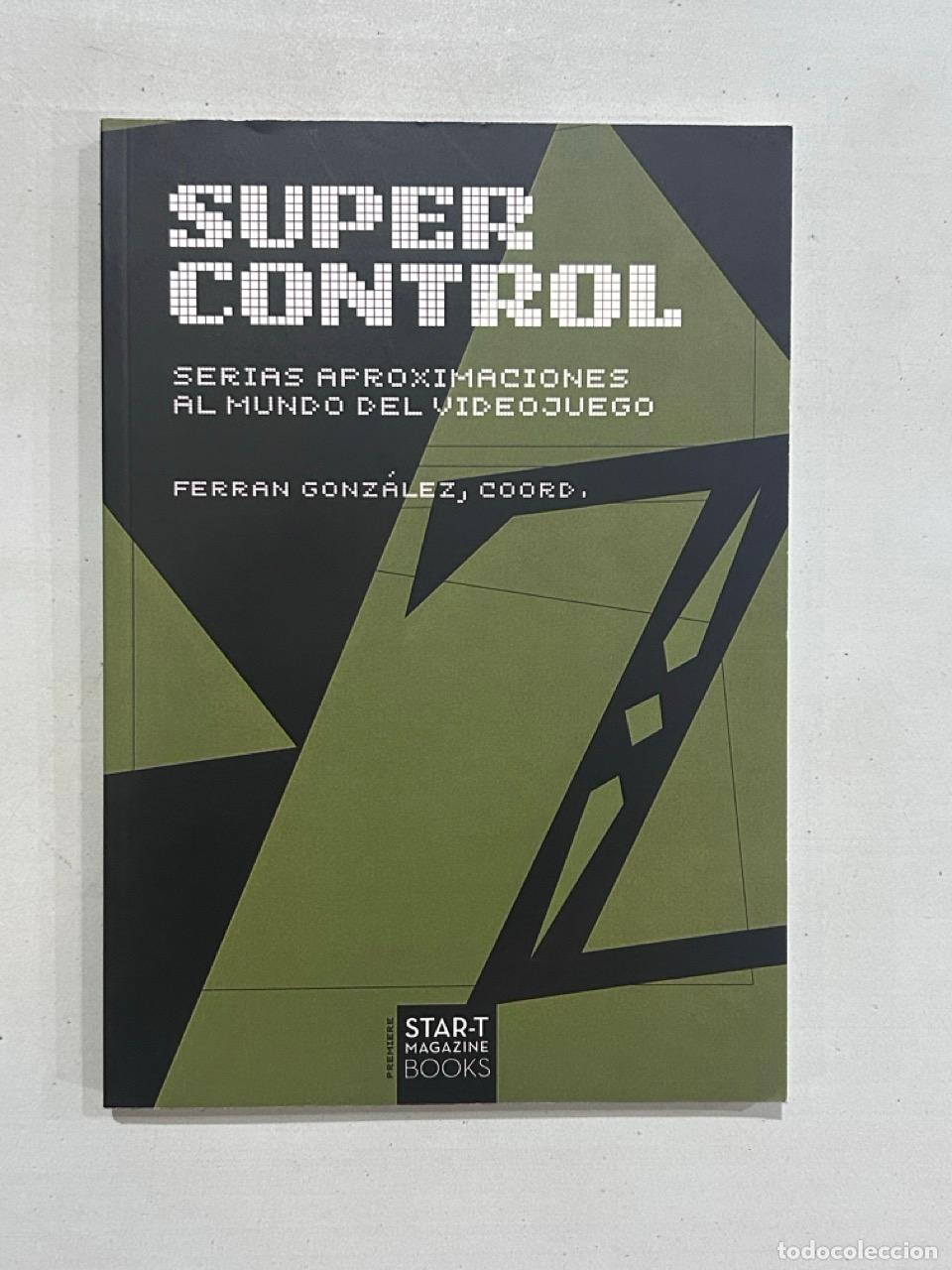 Livros em segunda m&atilde;o: Ferran Gonz&aacute;lez - Super control. Serias aproximaciones al mundo del videojuego