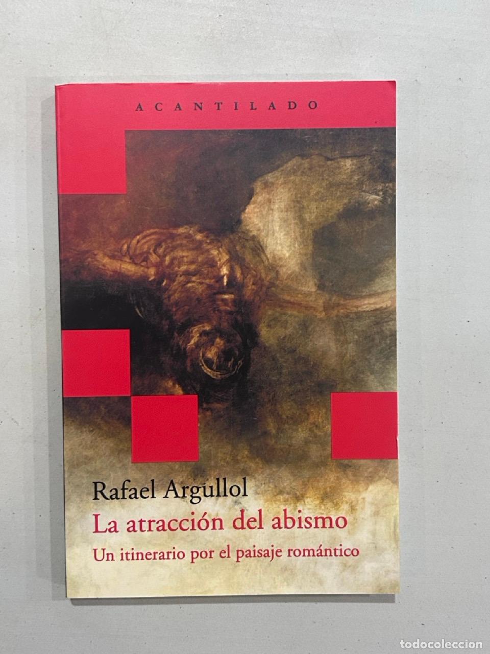 Libros: Rafael Argullol - La atracci&oacute;n del abismo