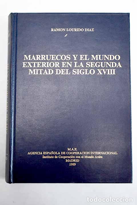 Libri di seconda mano: Marruecos y el mundo exterior en la segunda mitad del siglo XVIII.- Lourido D&iacute;az, Ram&oacute;n