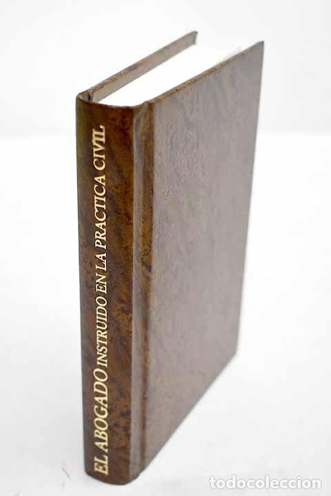 Libri di seconda mano: El abogado instruido en la pr&aacute;ctica civil de Espa&ntilde;a.- Berni y Catal&aacute;, Jos&eacute;