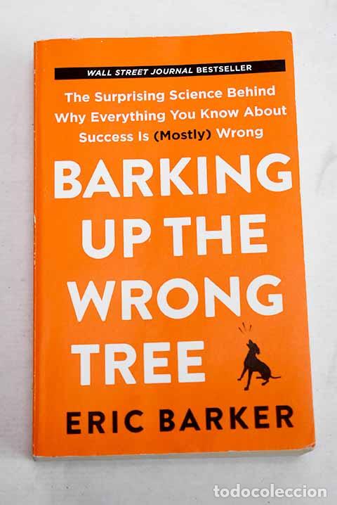 Libros: Barking up the wrong tree.- Barker, Eric