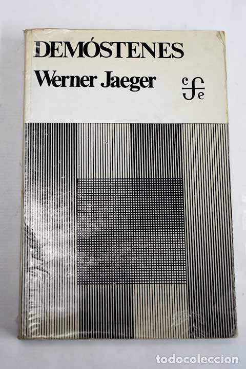 Libros: Dem&oacute;stenes: La agon&iacute;a de Grecia.- Jaeger, Werner