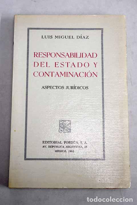 Libri di seconda mano: Responsabilidad del Estado y contaminacion: aspectos juridicos.- Diaz, Luis M.