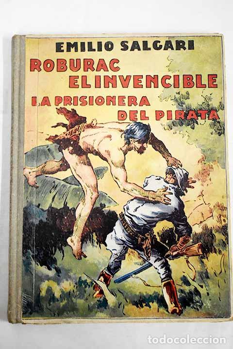 Libri di seconda mano: Roburac el invencible ; La prisionera del pirata.- Salgari, Emilio