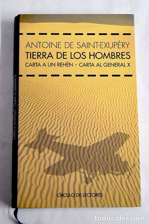 Libros: Tierra de los hombres ; Carta a un reh&eacute;n ; Carta al general X.- Saint-Exup&eacute;ry, Antoine de