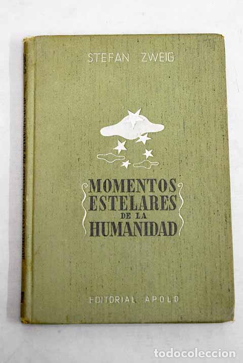 books: Momentos estelares de la humanidad: cinco miniaturas hist&oacute;ricas.- Zweig, Stefan