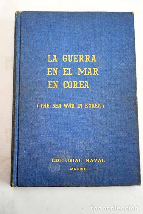 B&uuml;cher: La guerra en el mar, en Corea.- Cagle, Malcolm W.