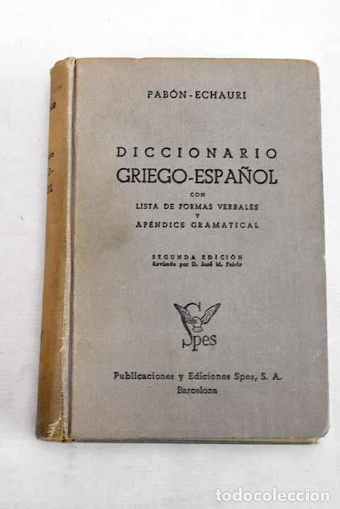 Libros: Diccionario griego-espa&ntilde;ol: con lista alfab&eacute;tica de formas verbales y ap&eacute;ndice gramatical