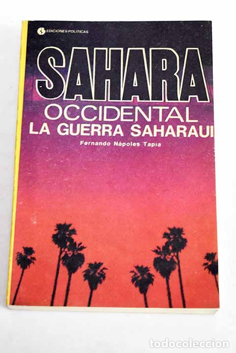 books: Sahara Occidental: la guerra saharaui.- Napoles Tapia, Fernando