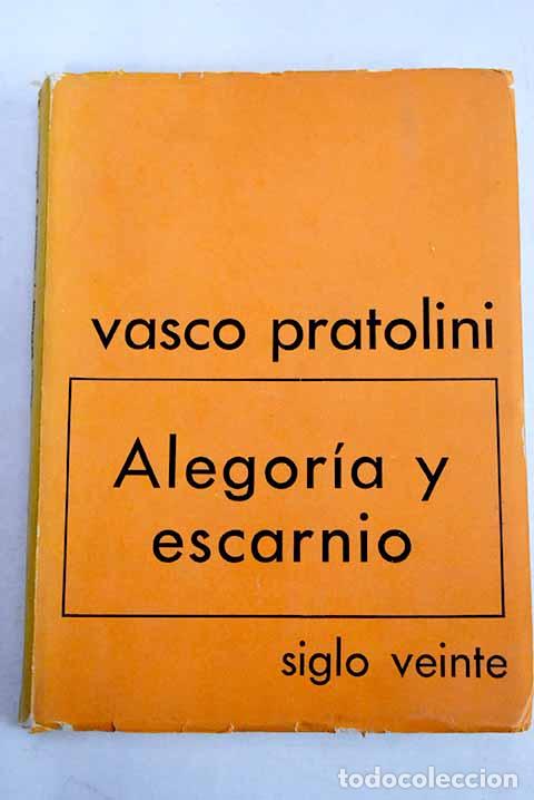 books: Alegoria y escarnio: una historia italiana.- Pratolini, Vasco