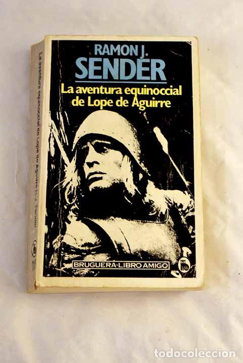Livres: La aventura equinoccial de Lope de Aguirre.- Sender, Ram&oacute;n J.
