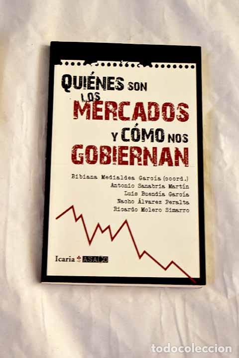 Livres: Qui&eacute;nes son los mercados y c&oacute;mo nos gobiernan: once respuestas para entender la crisis