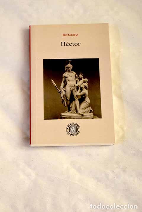 Livres: H&eacute;ctor: Homero: Guillermo Escolar Editor SL..- Homero