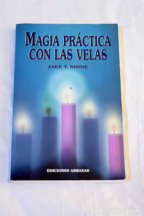 B&uuml;cher: Magia pr&aacute;ctica con las velas.- Shine, Jake T.