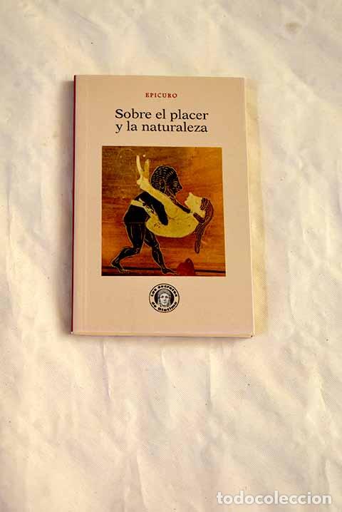 B&uuml;cher: Sobre el placer y la naturaleza.- Epicuro