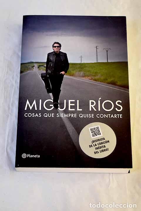 Libros: Cosas que siempre quise contarte.- R&iacute;os, Miguel