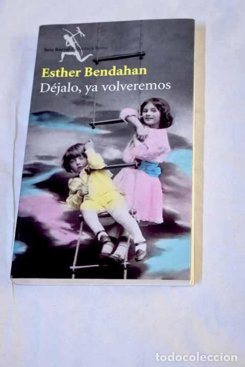 books: D&eacute;jalo, ya volveremos.- Bendahan, Esther