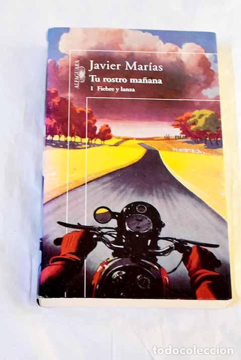 books: Tu rostro ma&ntilde;ana, tomo 1. Fiebre y lanza.- Mar&iacute;as, Javier