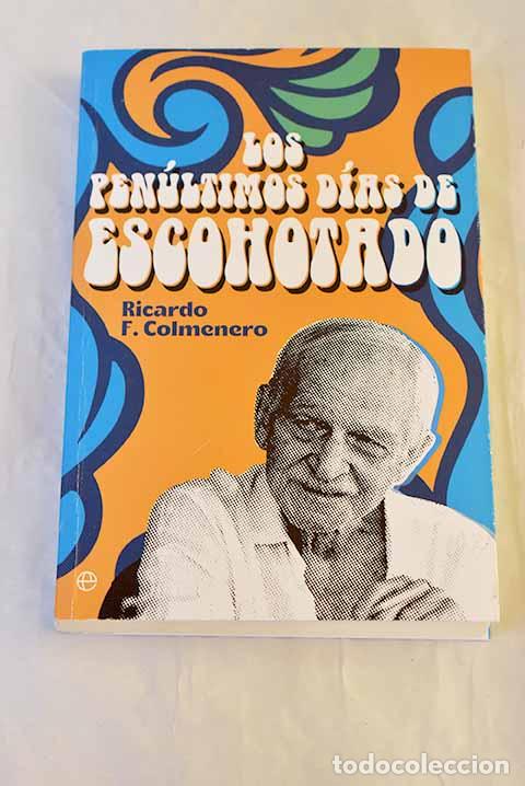 books: Los pen&uacute;ltimos d&iacute;as de Escohotado.- Colmenero, Ricardo F.