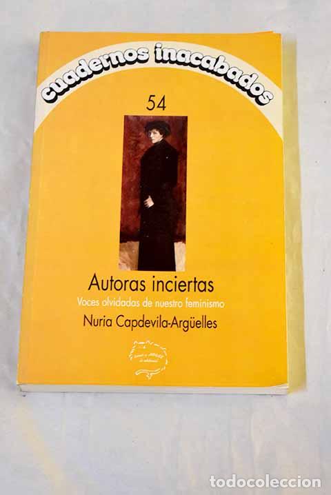 Libros: Autoras inciertas: voces olvidadas de nuestro feminismo.- Capdevila-Arguelles, Nuria