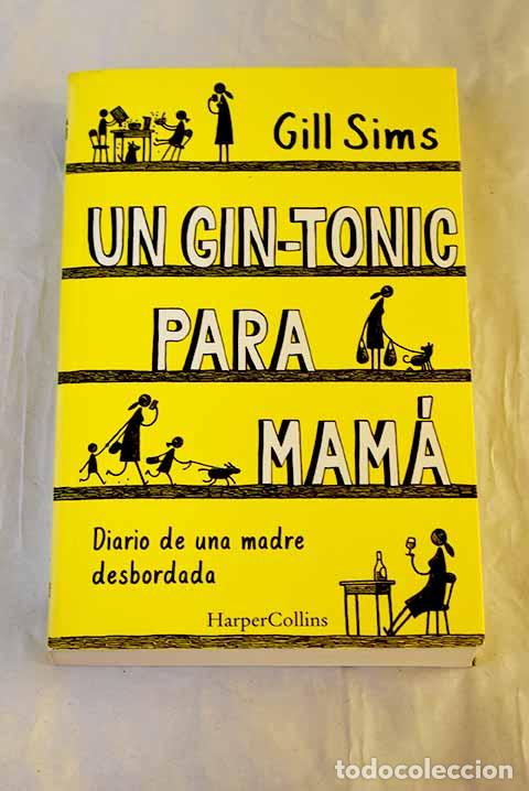 Libros: Un gin-tonic para mam&aacute;.- Sims, Gill