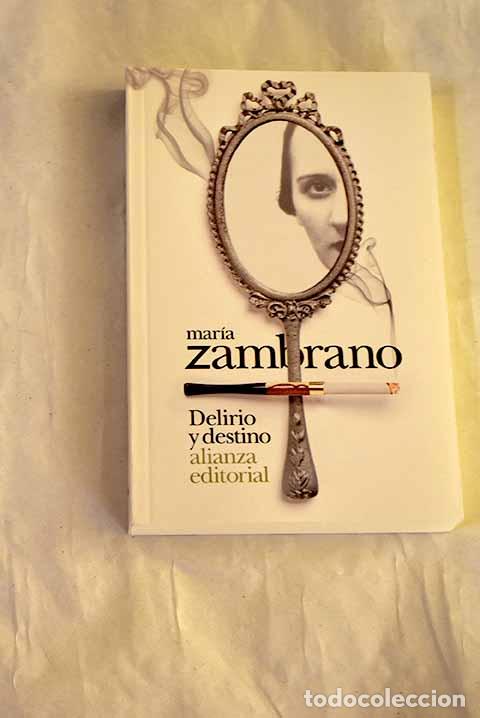 Libros: Delirio y destino: los veinte a&ntilde;os de una espa&ntilde;ola.- Zambrano, Mar&iacute;a