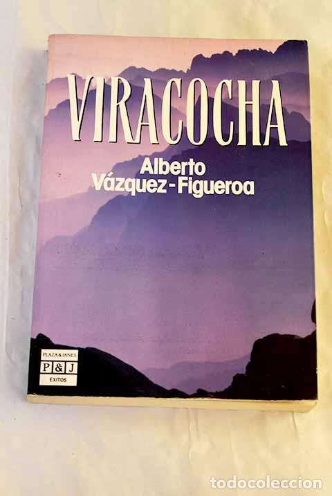 Libros: Viracocha: V&aacute;zquez-Figueroa, Alberto.- V&aacute;zquez-Figueroa, Alberto