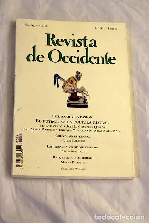 Libros: Revista de Occidente, A&ntilde;o 2010, n&ordm; 351, Del azar a la pasi&oacute;n. El f&uacute;tbol en la cultura global: