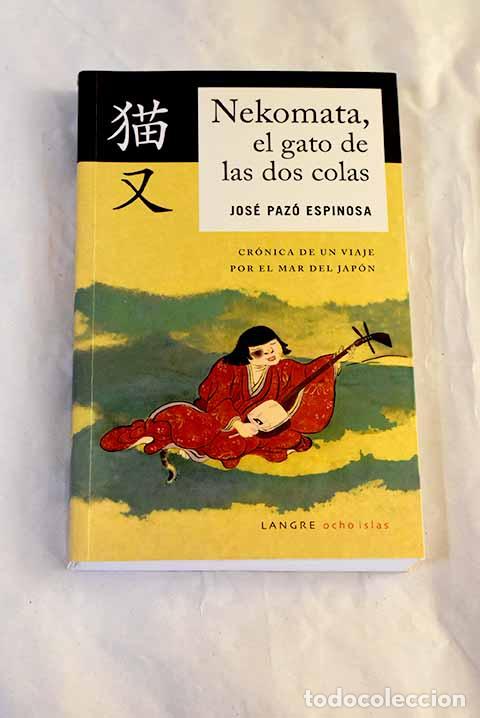 Libros: Nekomata, el gato de las dos colas: cr&oacute;nica de un viaje por el Mar del Jap&oacute;n.- Paz&oacute; Espinosa, Jos&eacute;
