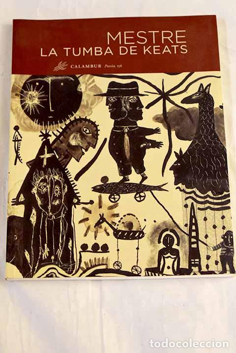 Libros: La tumba de Keats: Mestre, Juan Carlos.- Mestre, Juan Carlos